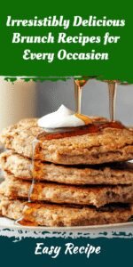 Irresistibly Delicious Brunch Recipes for Every Occasion