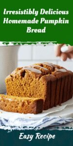 Irresistibly Delicious Homemade Pumpkin Bread