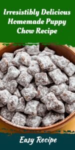 Irresistibly Delicious Homemade Puppy Chow Recipe