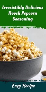 Irresistibly Delicious Nooch Popcorn Seasoning