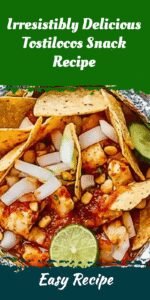 Irresistibly Delicious Tostilocos Snack Recipe