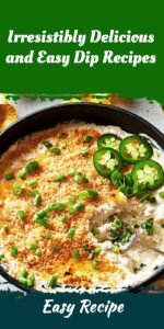 Irresistibly Delicious and Easy Dip Recipes