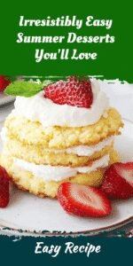 Irresistibly Easy Summer Desserts You'll Love