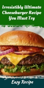 Irresistibly Ultimate Cheeseburger Recipe You Must Try