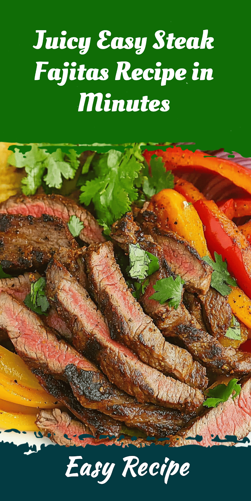 Juicy Easy Steak Fajitas Recipe in Minutes