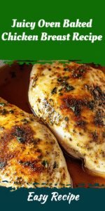 Juicy Oven Baked Chicken Breast Recipe