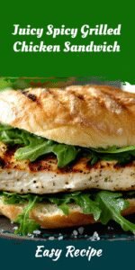 Juicy Spicy Grilled Chicken Sandwich