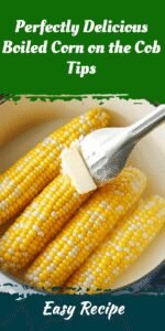 Perfectly Delicious Boiled Corn on the Cob Tips