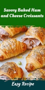 Savory Baked Ham and Cheese Croissants