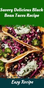 Savory Delicious Black Bean Tacos Recipe