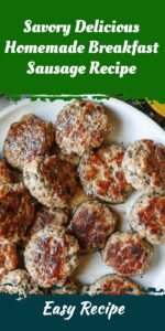 Savory Delicious Homemade Breakfast Sausage Recipe