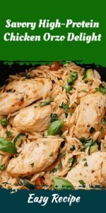Savory High-Protein Chicken Orzo Delight