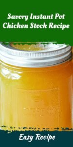 Savory Instant Pot Chicken Stock Recipe