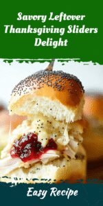 Savory Leftover Thanksgiving Sliders Delight