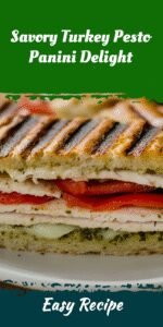Savory Turkey Pesto Panini Delight