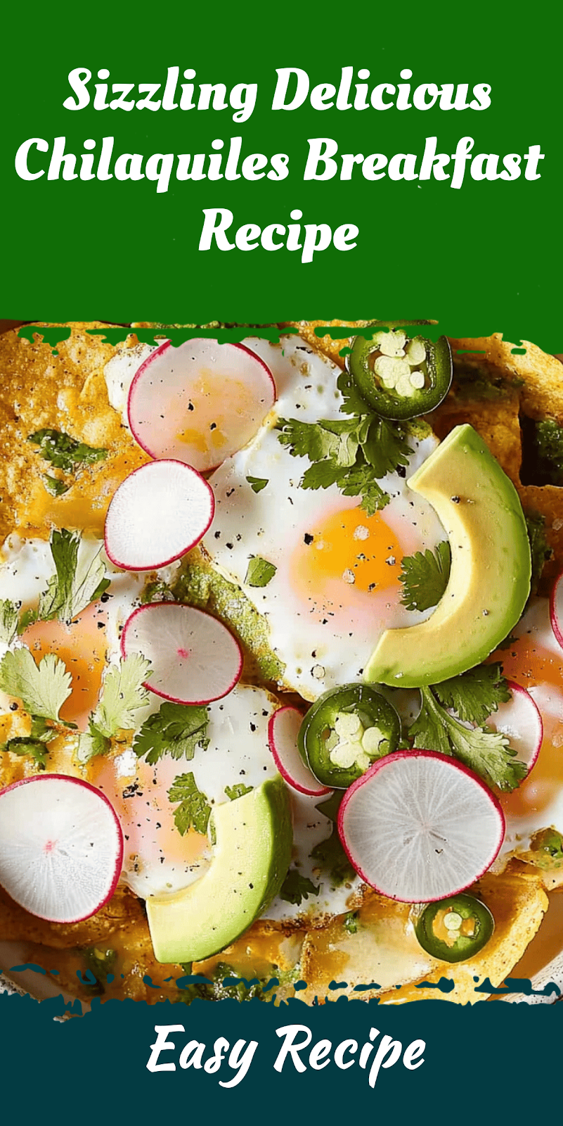 Sizzling Delicious Chilaquiles Breakfast Recipe