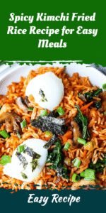 Spicy Kimchi Fried Rice Recipe for Easy Meals
