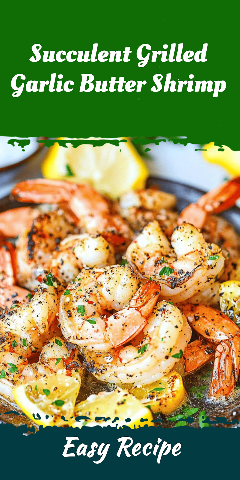 Succulent Grilled Garlic Butter Shrimp