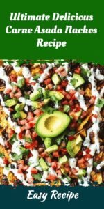 Ultimate Delicious Carne Asada Nachos Recipe
