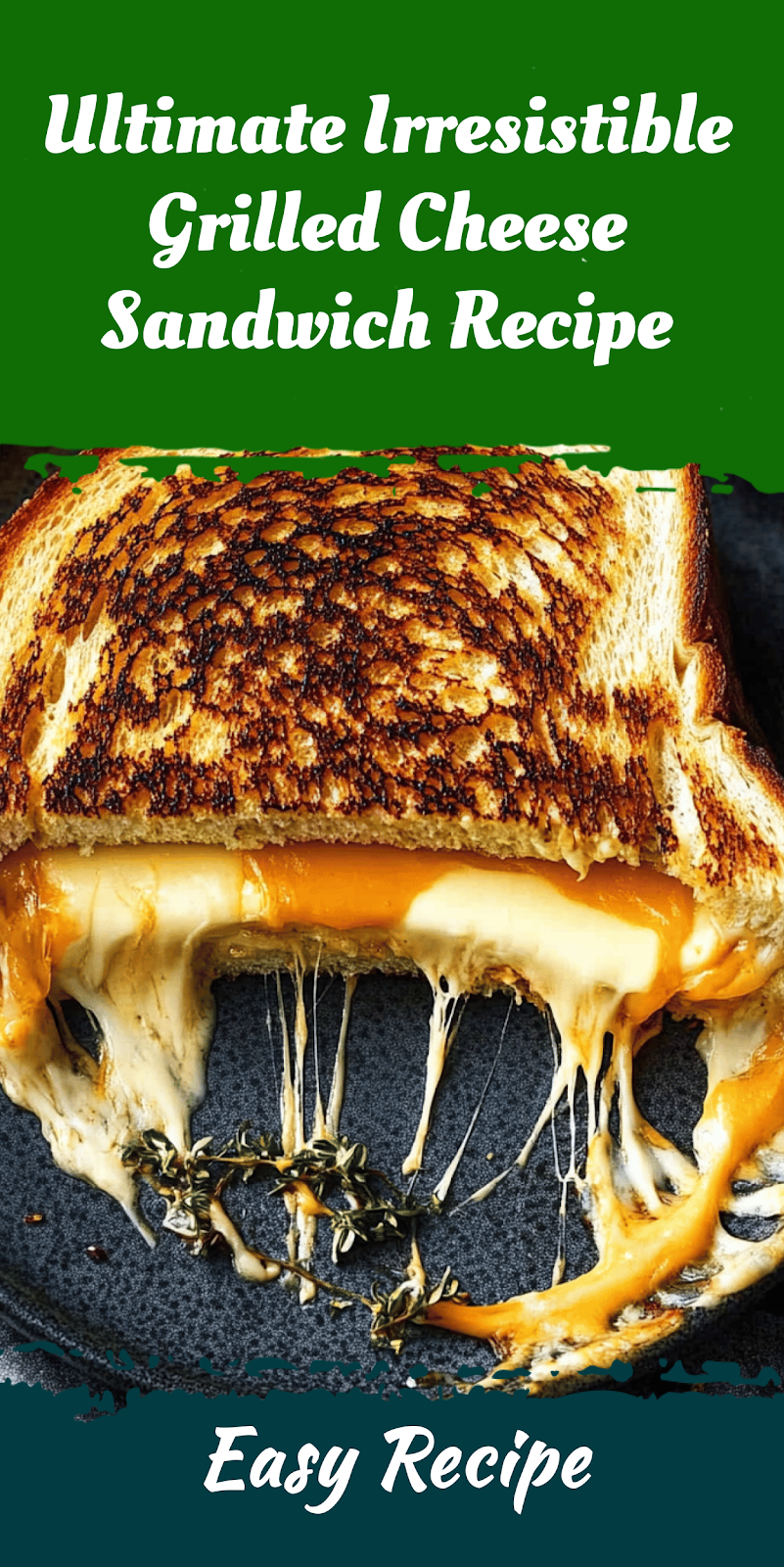 Ultimate Irresistible Grilled Cheese Sandwich Recipe