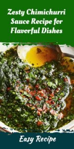 Zesty Chimichurri Sauce Recipe for Flavorful Dishes