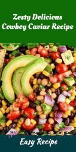 Zesty Delicious Cowboy Caviar Recipe