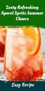 Zesty Refreshing Aperol Spritz Summer Cheers