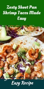 Zesty Sheet Pan Shrimp Tacos Made Easy