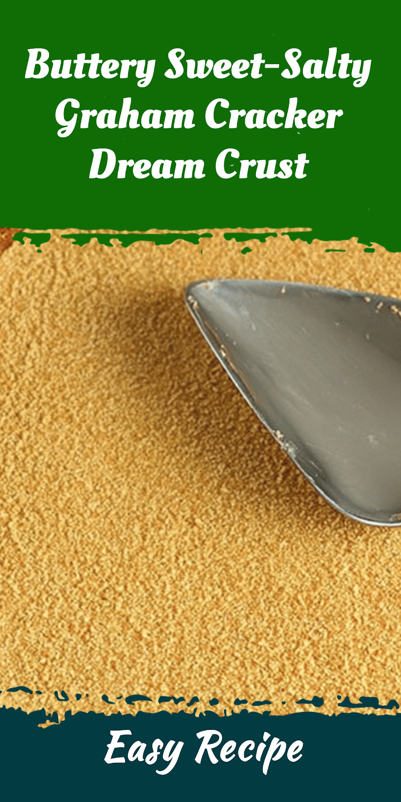 Buttery Sweet-Salty Graham Cracker Dream Crust