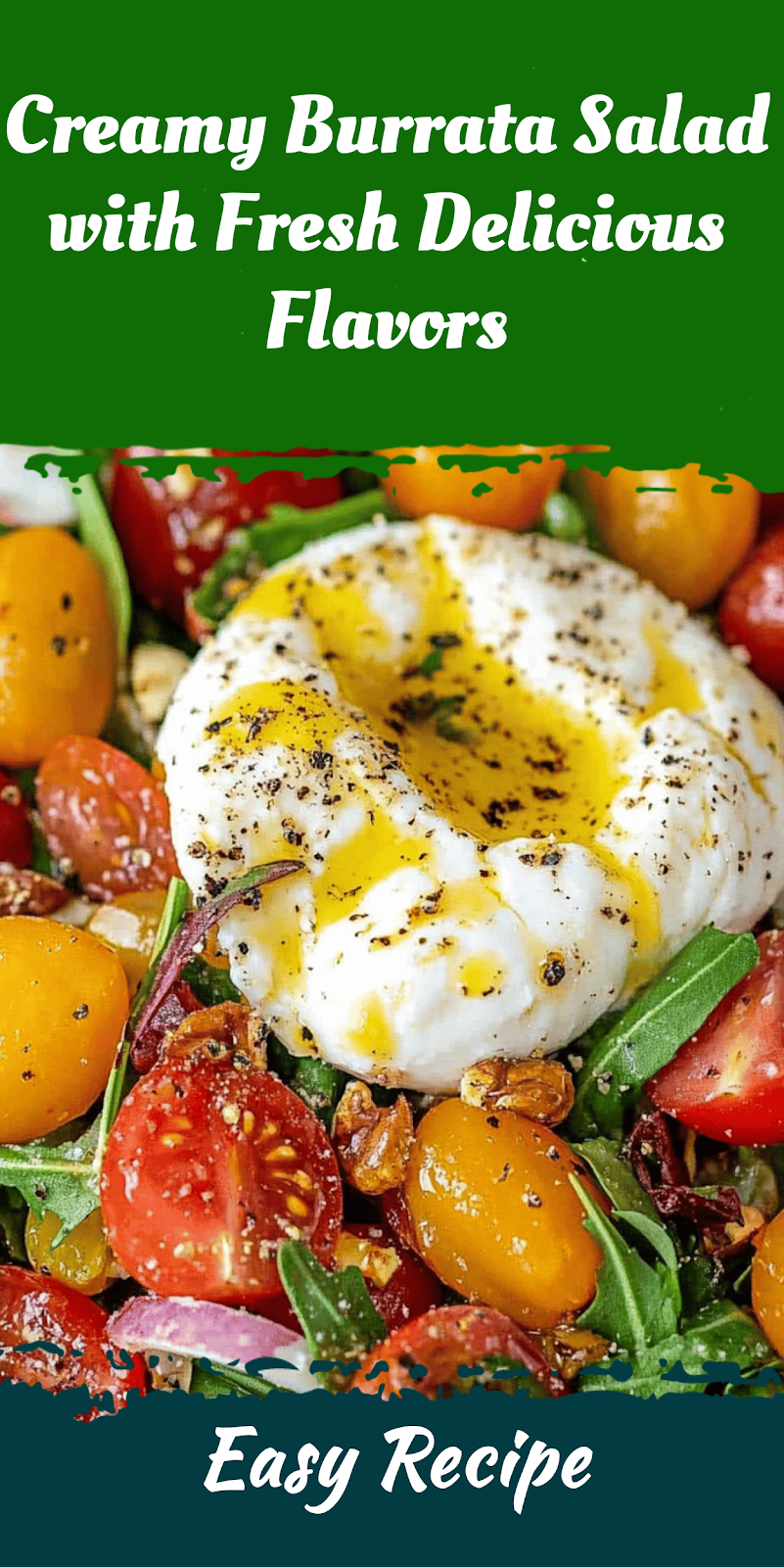 Creamy Burrata Salad with Fresh Delicious Flavors