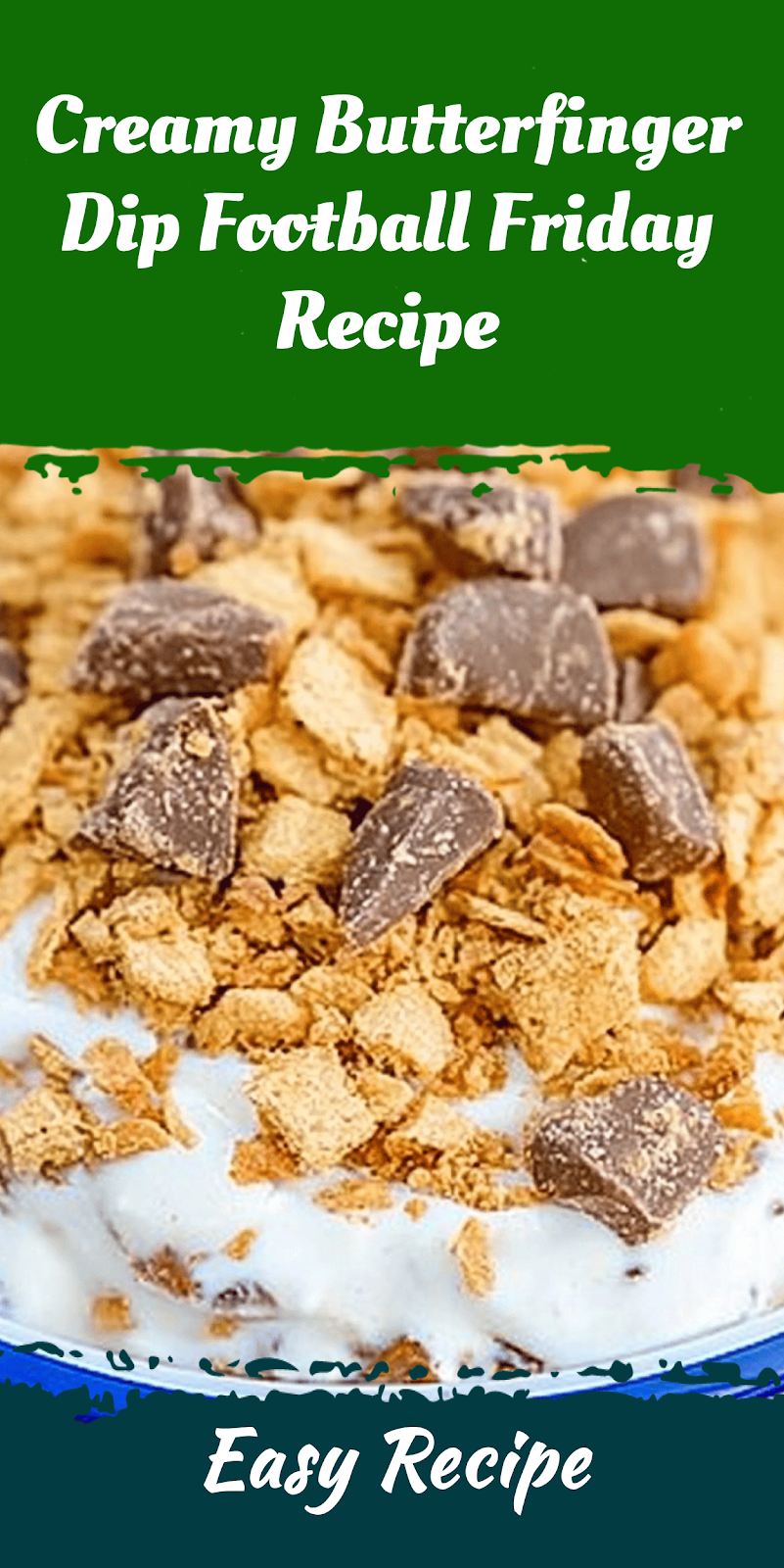 Creamy Butterfinger Dip Football Friday Recipe