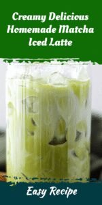 Creamy Delicious Homemade Matcha Iced Latte