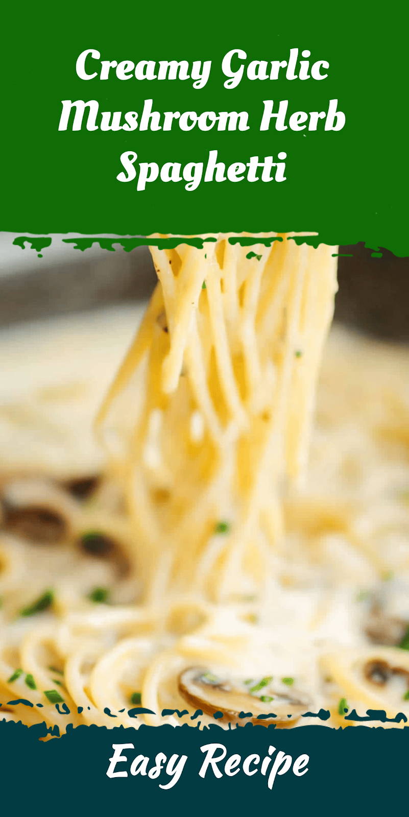 Creamy Garlic Mushroom Herb Spaghetti