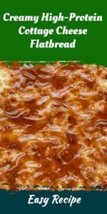 Creamy High-Protein Cottage Cheese Flatbread