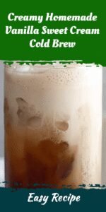 Creamy Homemade Vanilla Sweet Cream Cold Brew
