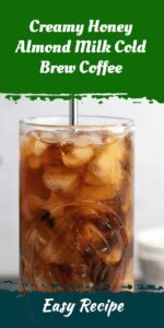 Creamy Honey Almond Milk Cold Brew Coffee