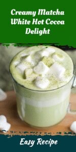 Creamy Matcha White Hot Cocoa Delight