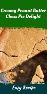 Creamy Peanut Butter Chess Pie Delight