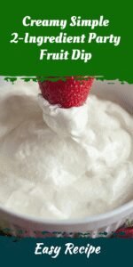 Creamy Simple 2-Ingredient Party Fruit Dip
