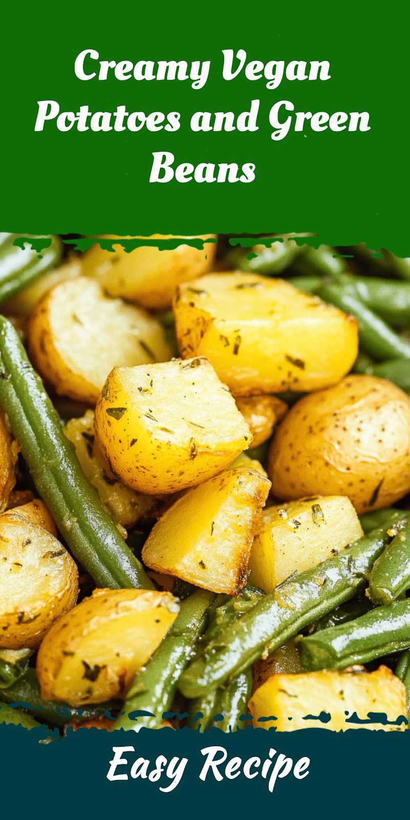 Creamy Vegan Potatoes and Green Beans