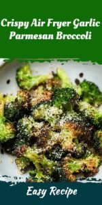 Crispy Air Fryer Garlic Parmesan Broccoli