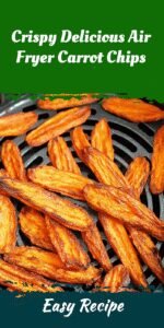 Crispy Delicious Air Fryer Carrot Chips