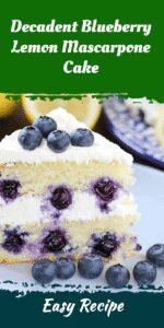 Decadent Blueberry Lemon Mascarpone Cake