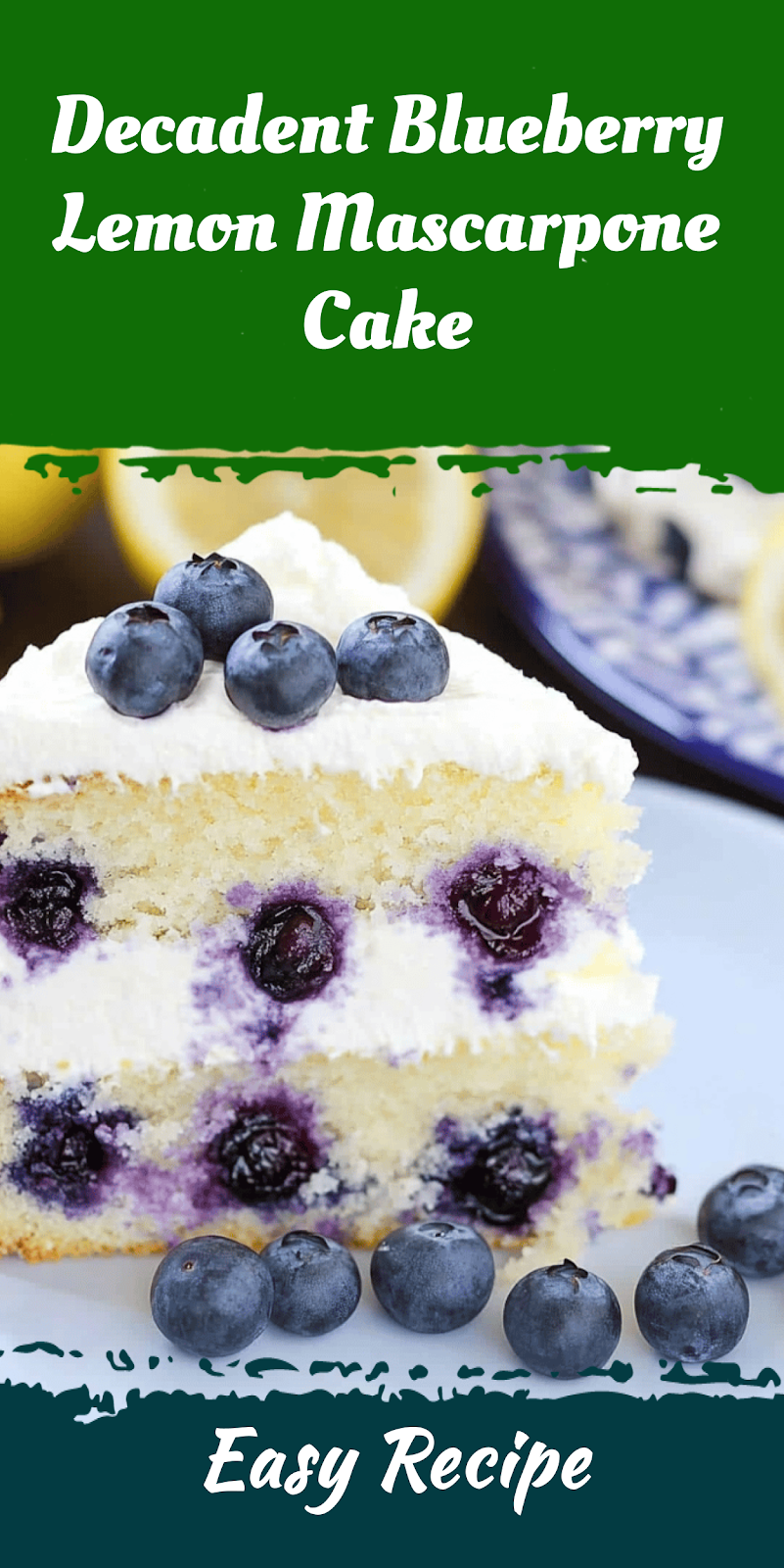Decadent Blueberry Lemon Mascarpone Cake