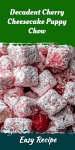 Decadent Cherry Cheesecake Puppy Chow