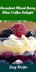 Decadent Mixed Berry Mini Trifles Delight