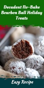 Decadent No-Bake Bourbon Ball Holiday Treats