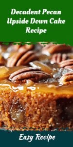 Decadent Pecan Upside Down Cake Recipe