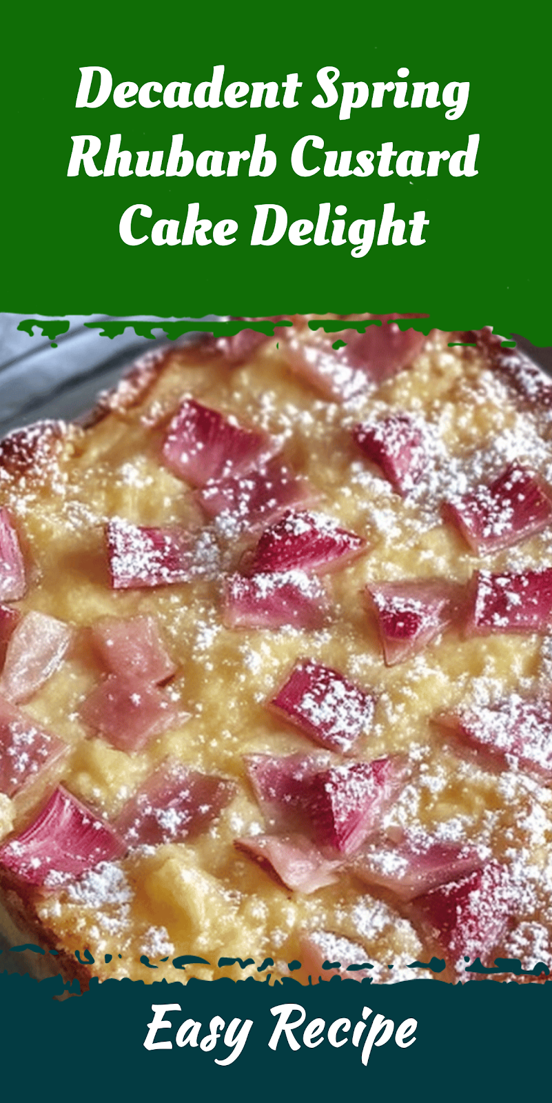 Decadent Spring Rhubarb Custard Cake Delight