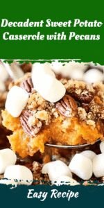 Decadent Sweet Potato Casserole with Pecans